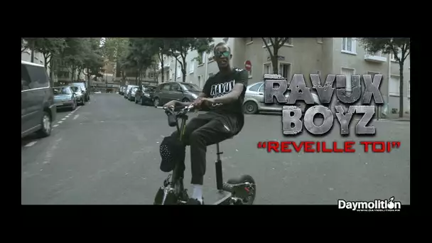 Ravux Boyz - Réveille-toi I Daymolition