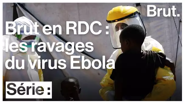 Brut en République démocratique du Congo – Épisode 1 : le virus Ebola