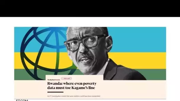 Rwanda, selon le Financial Times : Kigali aurait modifié ses statistiques sur la pauvreté