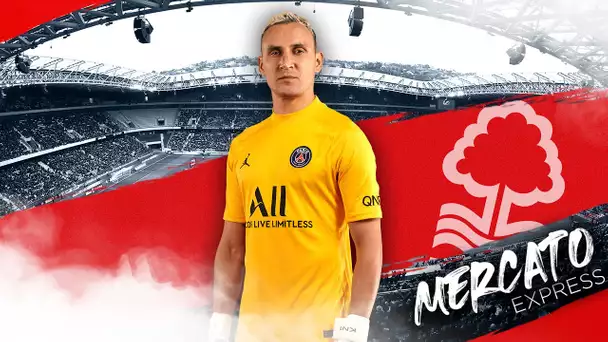 🚨 TRANSFERTS : Navas, OL, OM, Chelsea,… Les infos Mercato du 27 janvier !