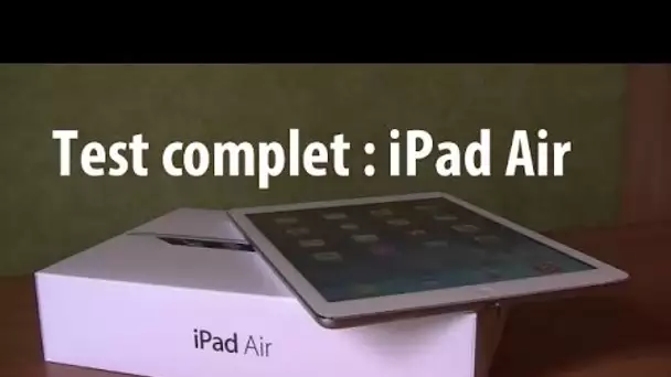 Le test complet de l&#039;iPad Air (Présentation, Design, Geekbench, Caméra...) en Français