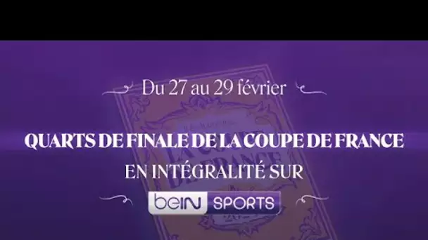 Vivez les quarts de finale de la Coupe de France en intégralité sur beIN SPORTS !