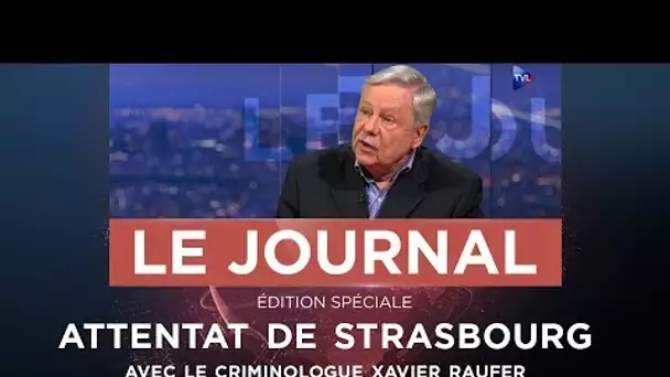 Edition Spéciale : Strasbourg frappée par le terrorisme