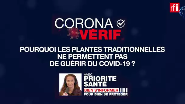 NON, l'automédication et les plantes ne soignent pas le Covid-19 ! CoronaVérif #3