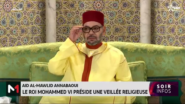 Aid Al-Mawlid Annabaoui: le Roi Mohammed VI préside une veillée religieuse