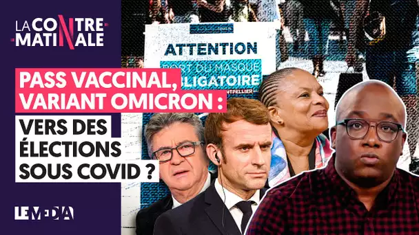 PASS VACCINAL, VARIANT OMICRON : VERS DES ÉLECTIONS SOUS COVID ? | Contre-Matinale #59