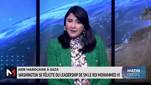 Envoi de l'aide humanitaire à Gaza : les Etats-Unis saluent le leadership de SM le Roi Mohammed VI
