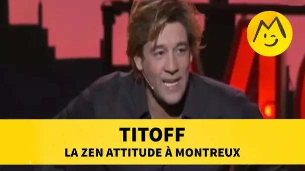 Titoff a la Zen attitude à Montreux