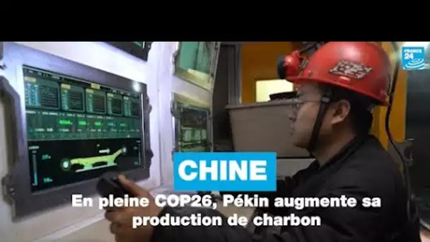 En pleine COP26, la Chine augmente sa production de charbon • FRANCE 24