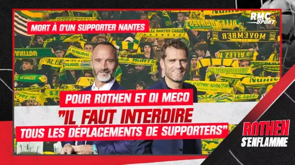 Mort d'un supporter de Nantes : "Interdire tous les déplacements de supporters" selon Rothen