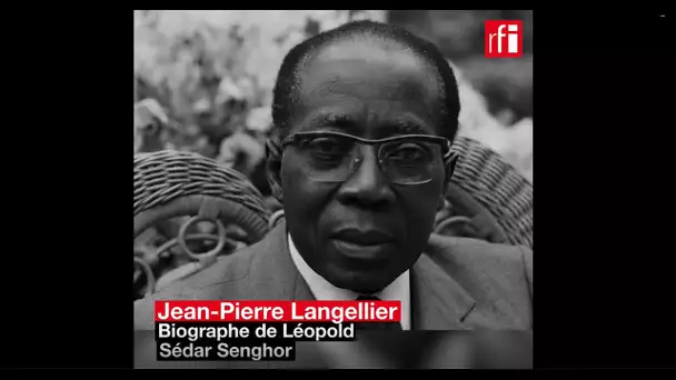 « L'héritage politique de Léopold Sédar Senghor est très positif », rappelle Jean-Pierre Langellier