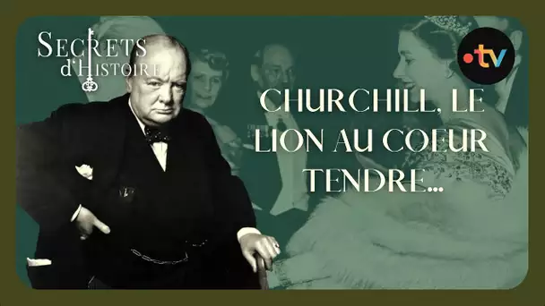 Churchill, le lion au coeur tendre... - Secrets d'histoire