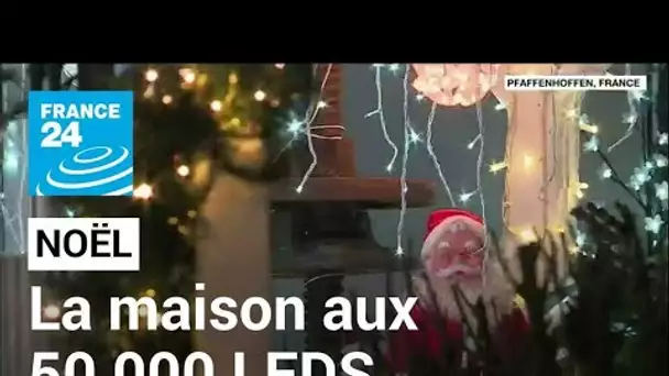 Illuminations de Noël : en Alsace, la maison aux 50 000 Leds • FRANCE 24