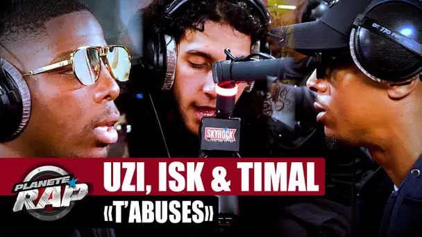 Uzi feat. ISK & Timal - T'abuses #PlanèteRap