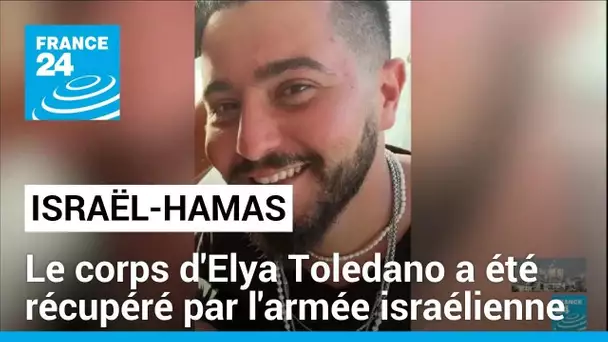 Elya Toledano : la dépouille du Franco-Israélien récupérée • FRANCE 24