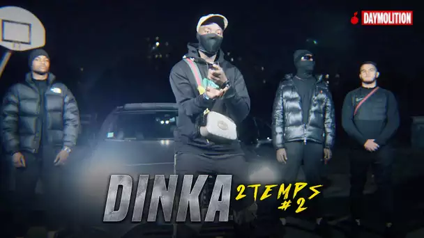 Dinka - 2 temps #2 I Daymolition