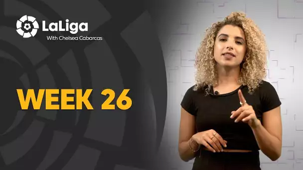 LaLiga with Chelsea Cabarcas: Week 26