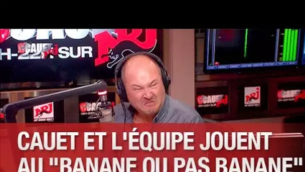 Cauet et l&#039;équipe jouent au 'Banane ou pas Banane'  - C’Cauet sur NRJ