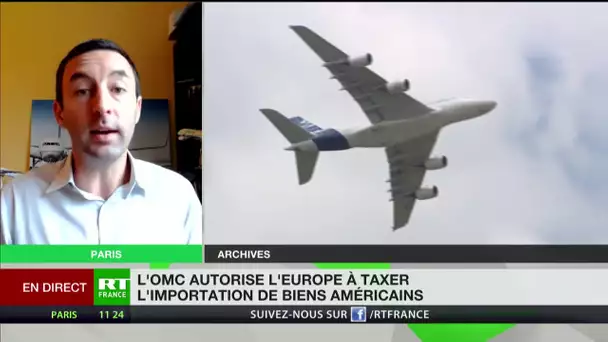Aribus – Boeing : Xavier Tytelman revient sur le conflit qui oppose les Etats-Unis et l’UE