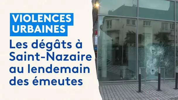 Le choc dans le centre-ville saccagé de Saint-Nazaire après les violences urbaines
