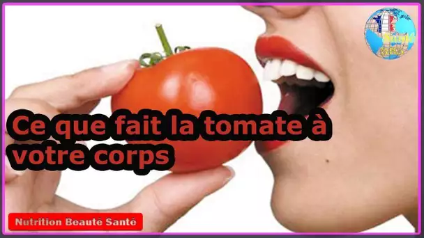 Ce que fait la tomate à votre corps|Nutrition Beauté Santé