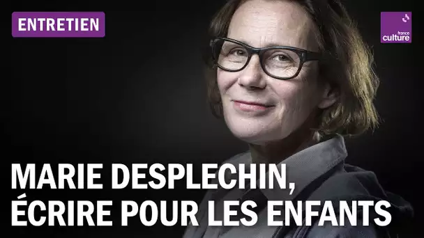 Marie Desplechin, la passion d'écrire pour les enfants