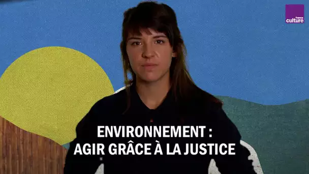 Chloé Gerbier : "Il est temps de réinvestir le droit de l'environnement et de le rendre militant"