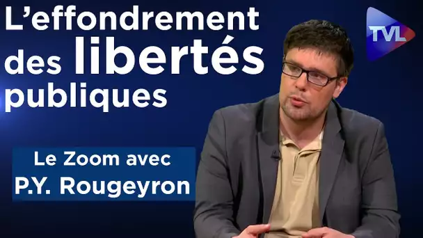 Pierre-Yves Rougeyron : l&#039;effondrement des libertés publiques - le Zoom