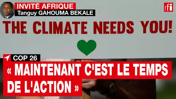 Climat - Tanguy Gahouma Bekale : « Le temps de la négociation est fini » • RFI