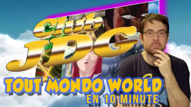 CLUB JDG - Tout MONDO WORLD en 10 minutes