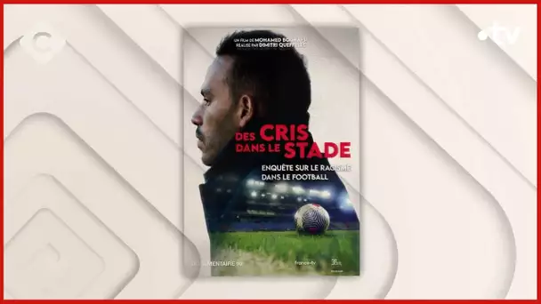 Racisme dans le foot : le documentaire choc de Mohamed Bouhafsi - C à Vous - 12/06/2024