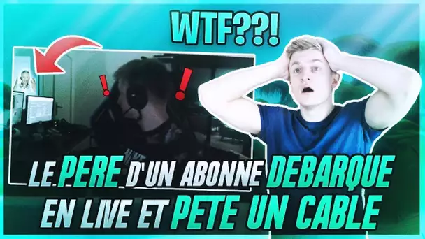 LE PERE D'UN ABONNE DEBARQUE EN LIVE ET PETE UN CABLE !