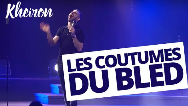 Les coutumes du Bled - 60 minutes avec Kheiron