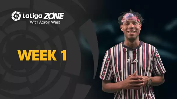 LaLiga Zone with Aaron West: Week 1