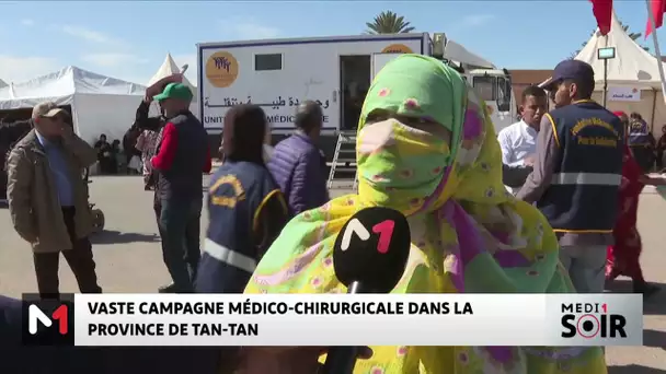 Vaste campagne médico-chirurgicale dans la province de Tan-Tan