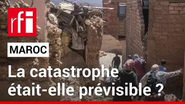 Maroc : les autorités auraient-elles pu anticiper un séisme d’une telle ampleur ?   • RFI