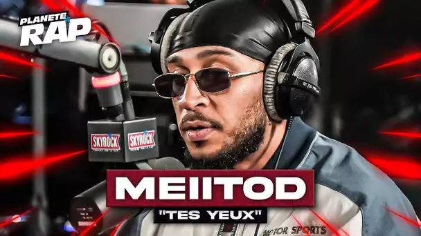 Meiitod - Tes yeux #PlanèteRap