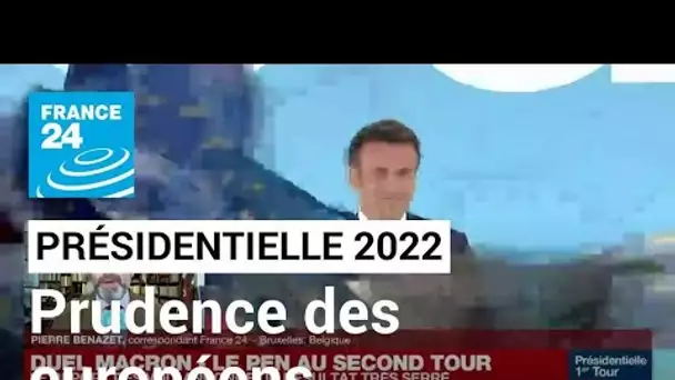 Présidentielle 2022 : grande prudence des capitales européennes entre les deux tours • FRANCE 24