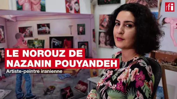 Le Norouz de la peintre iranienne Nazanin Pouyandeh en un mot, un geste et un silence