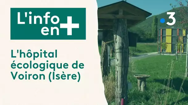 L'info en plus Climat : l'hôpital écologique de Voiron