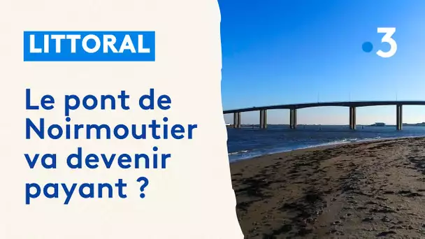 Le pont de Noirmoutier payant ? Le débat est de nouveau ouvert