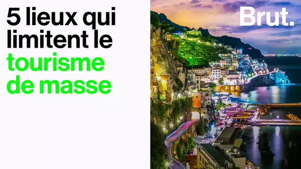 5 lieux qui limitent le tourisme de masse