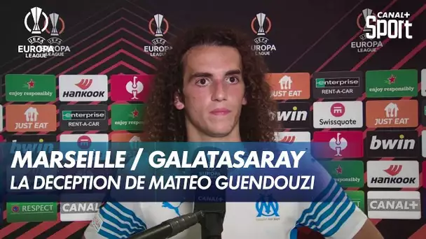La frustration de Mattéo Guendouzi après Marseille / Galatasaray