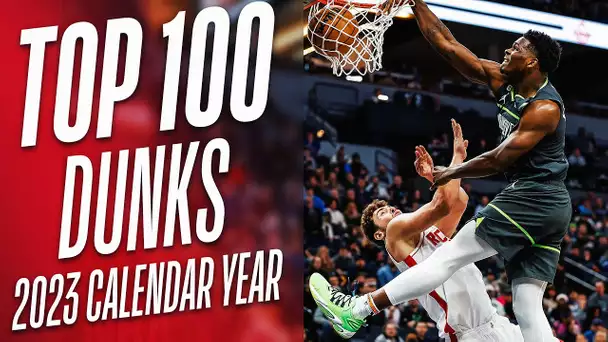 NBA's Top 100 Dunks of the 2023 Calendar Year 👀🔥