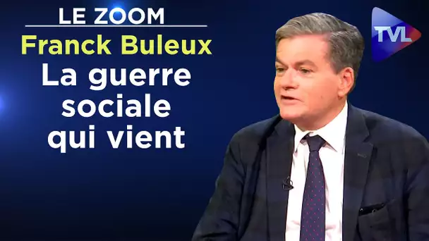 La guerre sociale qui vient - Le Zoom - Franck Buleux - TVL