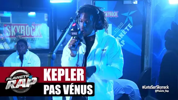 [Exclu] Kepler "Pas Vénus" #PlanèteRap