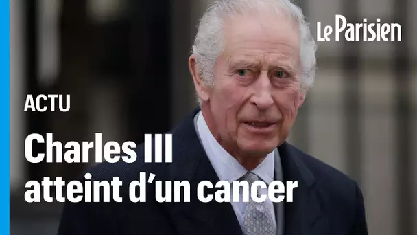 Le roi Charles III est atteint d’un cancer