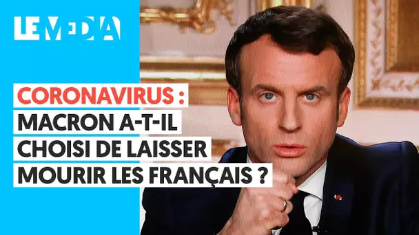 CORONAVIRUS : MACRON A-T-IL CHOISI DE LAISSER MOURIR LES FRANÇAIS ?