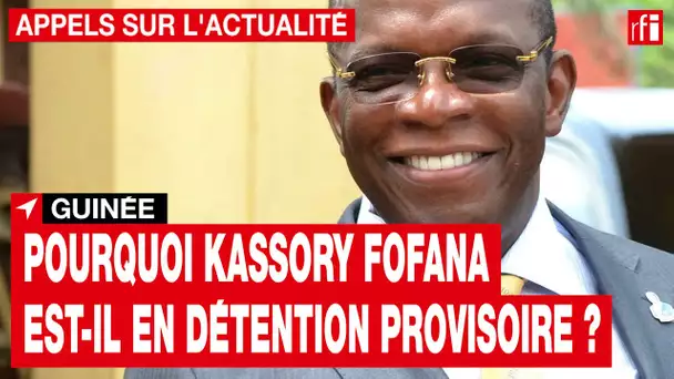 Guinée : quel avenir judiciaire pour l'ancien Premier ministre Kassory Fofana ? • RFI