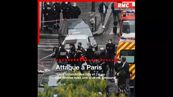 Attaque à Paris: "On a entendu des cris et j'ai vu une femme avec une énorme blessure"